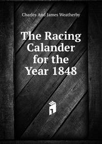 The Racing Calander for the Year 1848