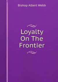 Loyalty On The Frontier