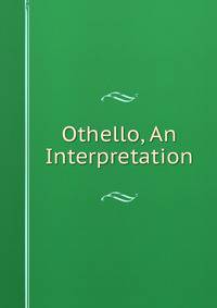 Othello, An Interpretation