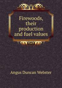Firewoods, their production and fuel values