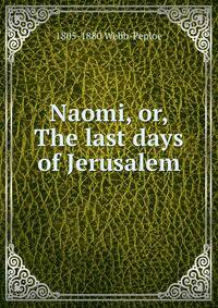 Naomi, or, The last days of Jerusalem