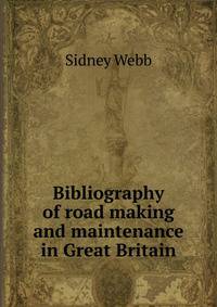 Bibliography of road making and maintenance in Great Britain