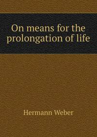 On means for the prolongation of life