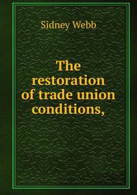 The restoration of trade union conditions,