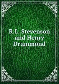 R.L. Stevenson and Henry Drummond