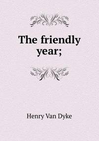 The friendly year;