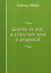 Grants in aid; a criticism and a proposal
