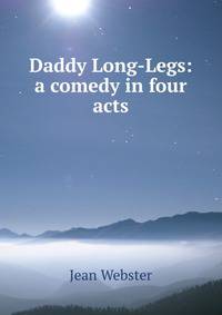 Daddy Long-Legs: a comedy in four acts