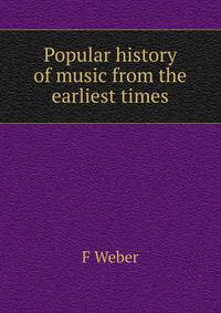 Popular history of music from the earliest times