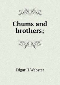 Chums and brothers;