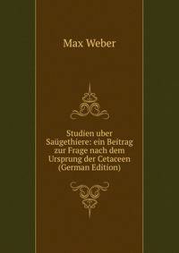 Studien uber Sa?gethiere: ein Beitrag zur Frage nach dem Ursprung der Cetaceen (German Edition)