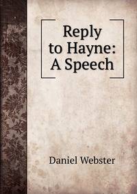 Reply to Hayne: A Speech