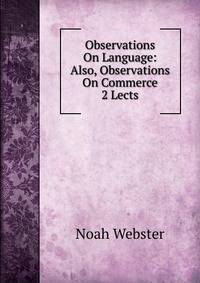 Observations On Language: Also, Observations On Commerce 2 Lects