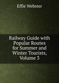 Railway Guide with Popular Routes for Summer and Winter Tourists, Volume 3