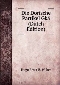 Die Dorische Partikel Gk? (Dutch Edition)