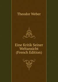 Eine Kritik Seiner Weltansicht (French Edition)