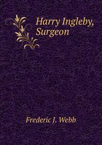 Harry Ingleby, Surgeon