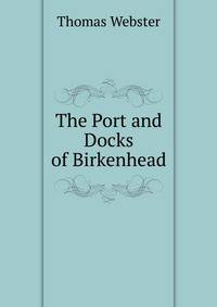 The Port and Docks of Birkenhead