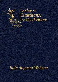 Lesley's Guardians, by Cecil Home