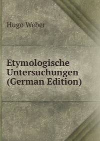 Etymologische Untersuchungen (German Edition)