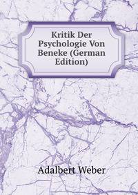Kritik Der Psychologie Von Beneke (German Edition)