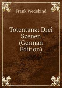Totentanz: Drei Szenen (German Edition)