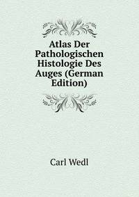 Atlas Der Pathologischen Histologie Des Auges (German Edition)