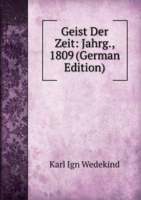 Geist Der Zeit: Jahrg., 1809 (German Edition)