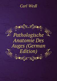 Pathologische Anatomie Des Auges (German Edition)
