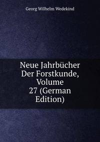 Neue Jahrb?cher Der Forstkunde, Volume 27 (German Edition)