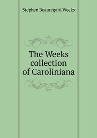 The Weeks collection of Caroliniana