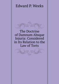 The Doctrine of Damnum Absque Injuria: Considered in Its Relation to the Law of Torts
