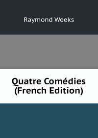 Quatre Com?dies (French Edition)
