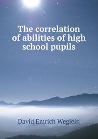 The correlation of abilities of high school pupils