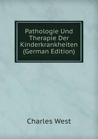 Pathologie Und Therapie Der Kinderkrankheiten (German Edition)