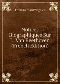 Notices Biographiques Sur L. Van Beethoven (French Edition)