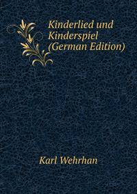 Kinderlied und Kinderspiel (German Edition)
