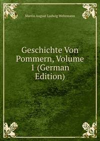 Geschichte Von Pommern, Volume 1 (German Edition)