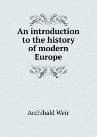 An introduction to the history of modern Europe