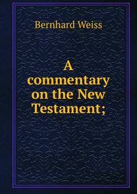 A commentary on the New Testament;