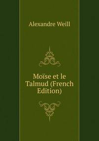 Mo?se et le Talmud (French Edition)