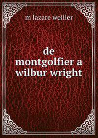 de montgolfier a wilbur wright