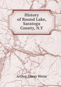 History of Round Lake, Saratoga County, N.Y.