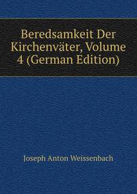 Beredsamkeit Der Kirchenv?ter, Volume 4 (German Edition)
