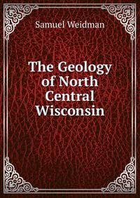 The Geology of North Central Wisconsin