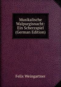Musikalische Walpurgisnacht: Ein Scherzspiel (German Edition)