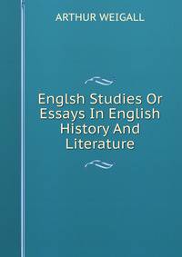 Englsh Studies Or Essays In English History And Literature