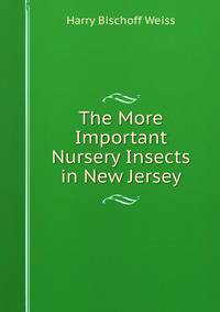 The More Important Nursery Insects in New Jersey