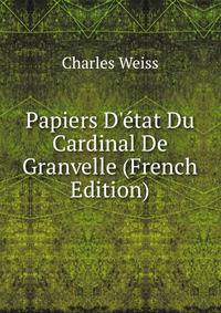 Papiers D'?tat Du Cardinal De Granvelle (French Edition)
