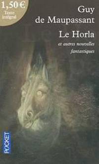 Le Horla et autres r&#233;cits fantastiques